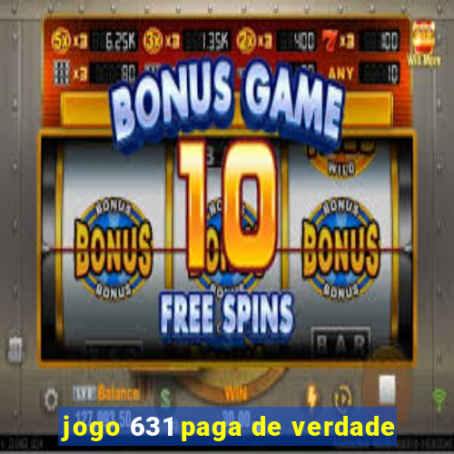 jogo 631 paga de verdade
